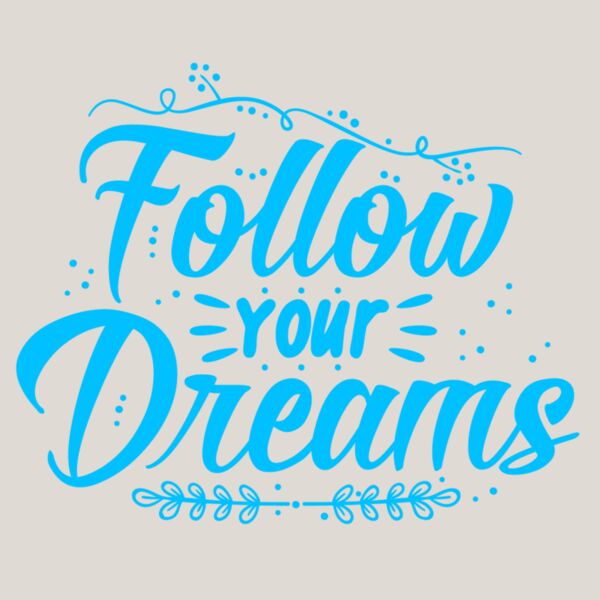 Follow Your Dreams  Blue  Thumbnail