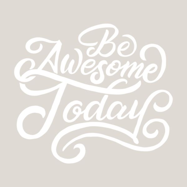 Be Awesome Today  White  Thumbnail