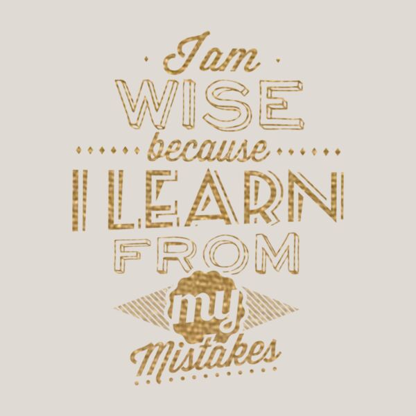 I am Wise Because  Metallic Gold  Thumbnail