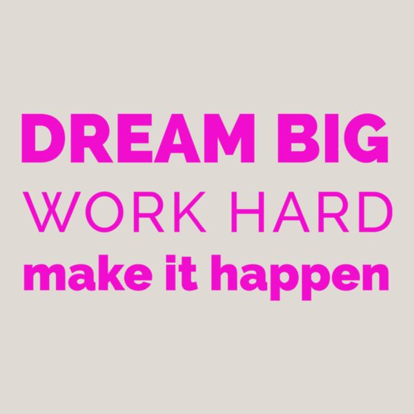 Dream Big Work Hard  Pink  Thumbnail