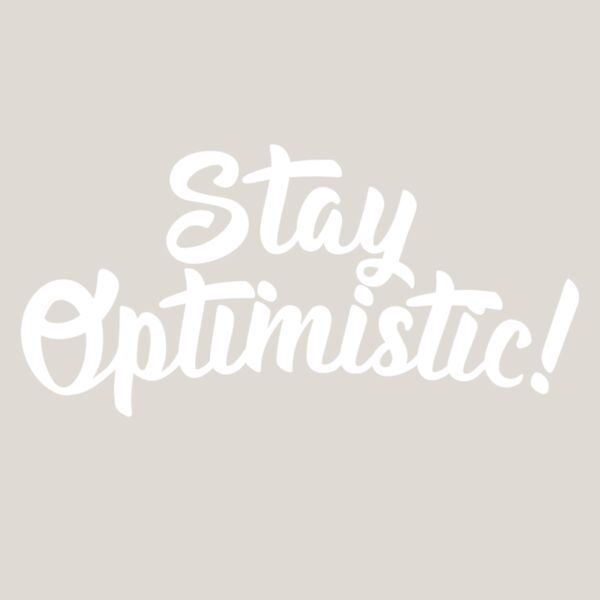 Stay Optimistic  White  Thumbnail