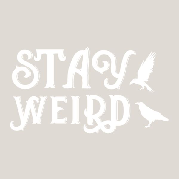 Stay Weird  white  Thumbnail