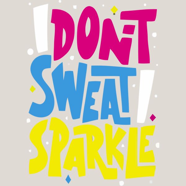 I Dont Sweat I Sparkle Thumbnail
