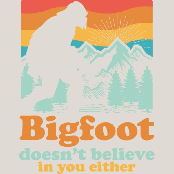 Bigfoot Doesn t Believe You Thumbnail