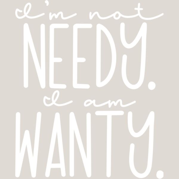 I m Not Needy Thumbnail