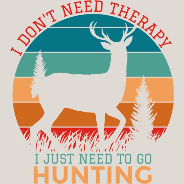 I Don t Need Therapy Just Hunting Thumbnail